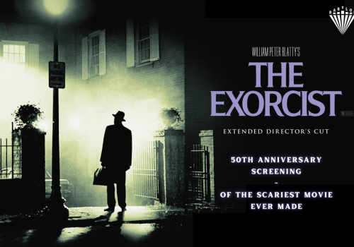 THE EXORCIST - Extended Director’s Cut! 50th anniversary!